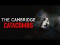 &quot;The Cambridge Catacombs&quot; Creepypasta