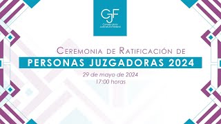 Ceremonia de Ratificación de Personas Juzgadoras 2024