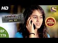 Crime Patrol Dial 100 - Ep 779 - Full Episode - 17th May, 2018