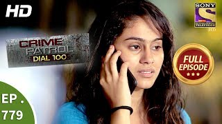 crime patrol dial 100 ep 779 full episode 17th may 2018