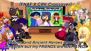 Aftons and Ancient Heroes reacts to Minecraft but my FRIENDS are ANIMATED! ||Aphmau Reaction||