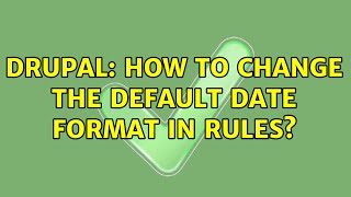 Drupal: How to change the default date format in Rules?