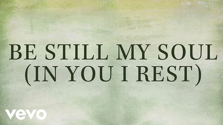 Kari Jobe - Be Still My Soul (In You I Rest) [Lyri...