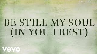 Video thumbnail of "Kari Jobe - Be Still My Soul (In You I Rest) [Lyrics]"