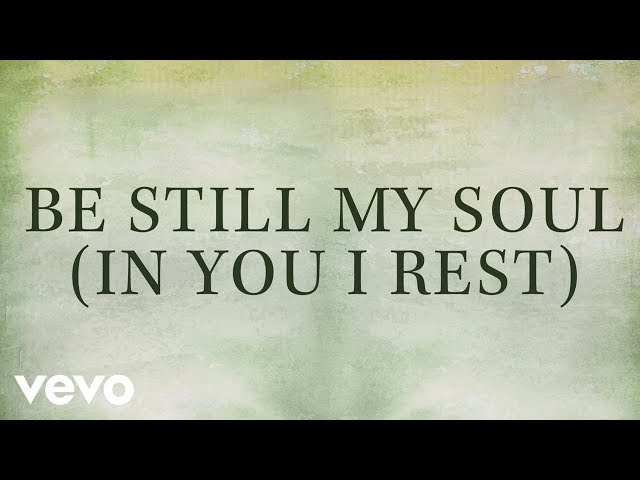 Kari Jobe - Be Still My Soul (In You I Rest) [Lyrics] class=