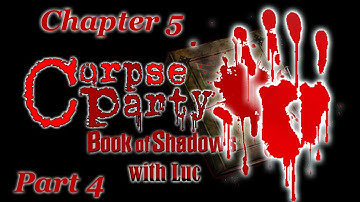 Corpse Party BoS [Chapter 5] Part 4; Don