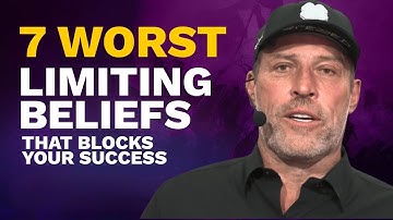 7 WORST Limiting Beliefs That BLOCK YOUR SUCCESS | Achieve Your Goals | Tony Robins