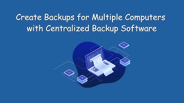 Create Backups for Multiple Computers with Centralized Backup Software