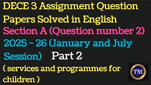 DECE 3 Assignment Question Papers Solved in English#Section A#2025 - 26#January&July Session)#Part2