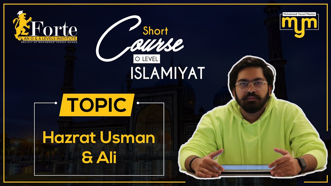 Life of H.Usman & Ali During Prophet's Lifetime | Olevel Islamiyat | 2058/01 | Muhammad Yousuf Memon