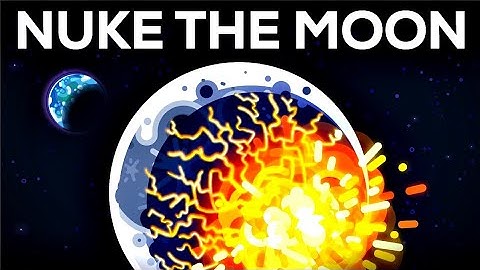 What If We Nuked the Moon?