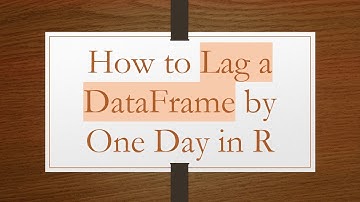 How to Lag a DataFrame by One Day in R