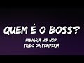 Hungria Hip Hop e Tribo da Periferia - Quem é o Boss? (Letra)