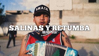 KALAKO PARGA // SALINAS Y RETUMBA // LETRA