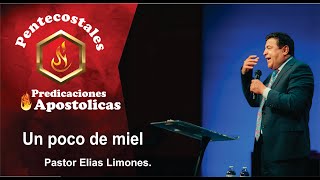 Un poco de miel  // pastor Elias Limones