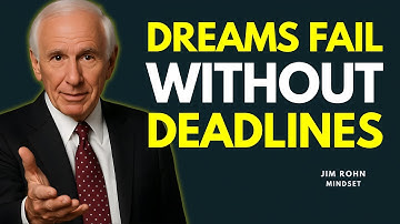 Why Dreams Require Deadlines | Jim Rohn Motivation