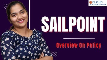 Sailpoint Overview On Policy | Overview On Policy in Sailpoint |Sailpoint Training | CloudFoundation
