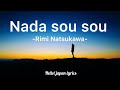 Nada sou sou  rimi natsukawa lyrics  