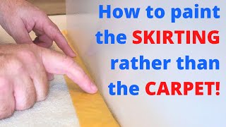 How to Paint the Skirting Board Rather than the Carpet!