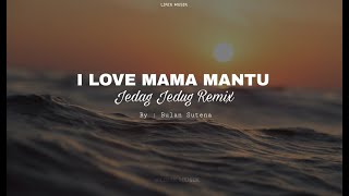I love MAMA MANTU ( Lirik ) viral tiktok