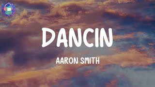 Aaron Smith - Dancin (Lyrics)