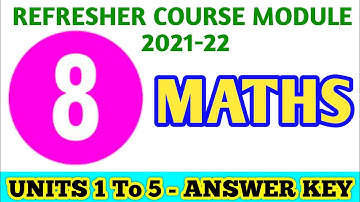 Class 8 Maths Refresher Course Module Answer Key Unit 1, 2, 3, 4 & 5
