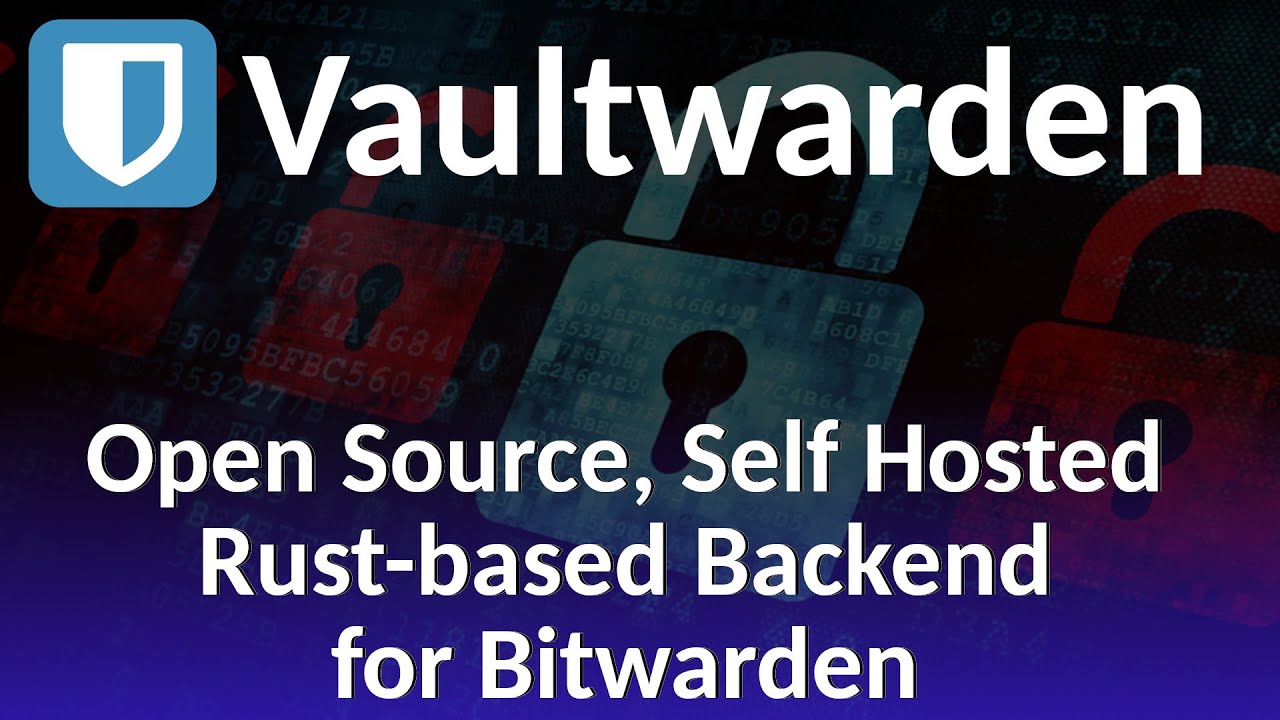 New Update Vaultwarden - Open Source, self hosted backend for the Bitwarden password manager.