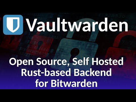 Vaultwarden - Open Source, self hosted backend for the Bitwarden password manager.