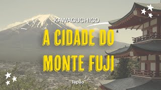 Fujikawaguchiko, a cidade do Monte Fuji, Japão