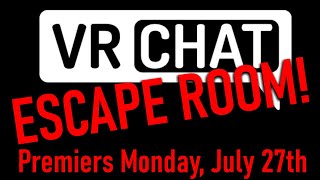 VRChat Escape Room Mini Series Intro and Teaser!