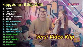 HAPPY ASMARA Feat GILGA SAHID FULL ALBUM TERBARU 2024 I DEMI KOWE–MANOT–LAMUNAN–KISINAN