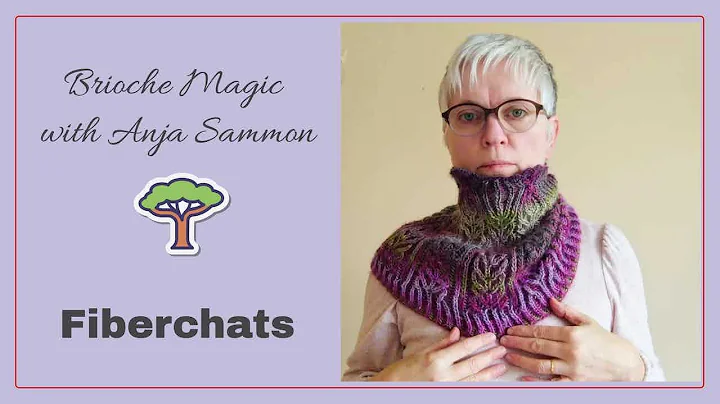 Brioche Magic With Anja Sammon | Fiberchats, Episo...