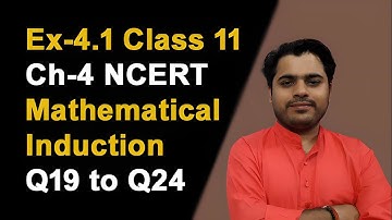 Exercise-4.1 | Q19 to Q24 | Ch-4 | Mathematical Induction | NCERT | Class 11