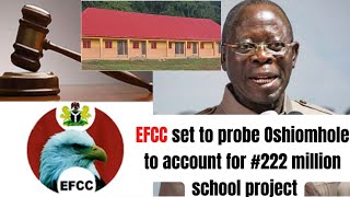 Adam’s Oshiomhole allege  #222 million fr@ud | Oshiomhole to give account to EFCC and ICPC for 