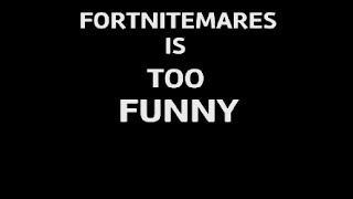 Fortnitemares Is A Nightmare..