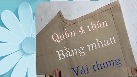 82/Võ Thị Rảnh/Hướng dẫn cắt quần 4 thân bằng nhau lưng thung,trên vải thung