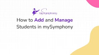 How to Add and Manage Students in MySymphony