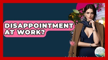 Disappointment At Work? - The Personal Growth Path