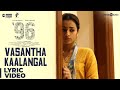 96 songs  vasantha kaalangal song  vijay sethupathi trisha  govind vasantha  cprem kumar