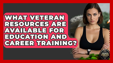 What Veteran Resources Are Available for Education and Career Training? - Armed Forces Insider