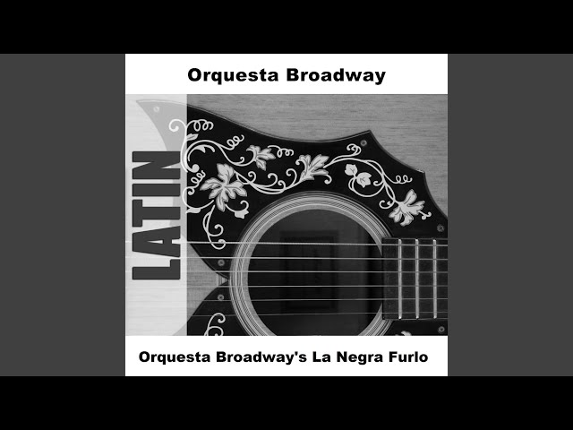 Orquesta Broadway - La negra furlo
