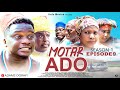 MOTAR ADO Season 1 Episode 9 Hausa Series 2026 Full Episode Trending Hausa Drama