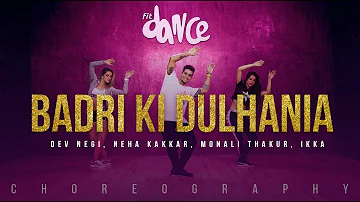 Badri Ki Dulhania - Dev Negi, Neha Kakkar, Monali Thakur, Ikka (Choreography) FitDance Channel