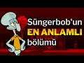 Süngerbob'un EN ANLAMLI Bölümü