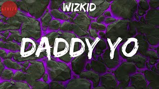 Wizkid, "Daddy Yo" (Lyrics)