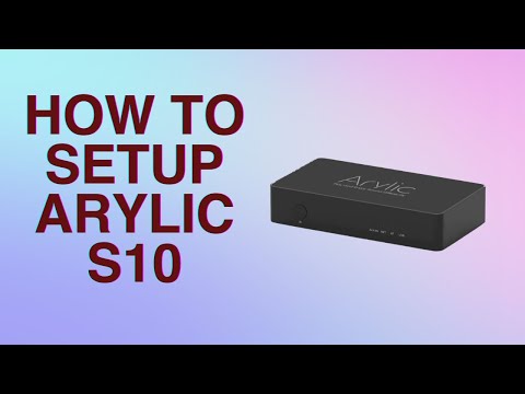 How to setup Arylic S10