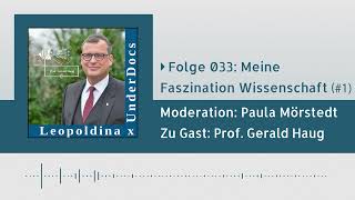 UnderDocs-Podcast x Leopoldina #033: Prof. Gerald Haug über seine Faszination Wissenschaft