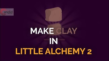 How to make Clay in Little Alchemy 2?