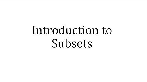 Introduction to Subsets