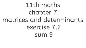 11th maths chapter 7 matrices and determinants exercise 7.2 sum 9